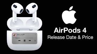 AirPods 4 Release Date and Price  - THE TOP UPGRADE!