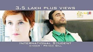 International Student - Prince Gill || Latest Punjabi Songs 2018 || Leinster  Productions