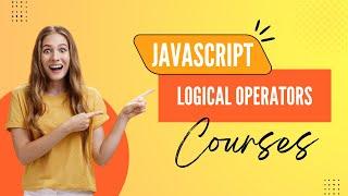 Cracking the Code: Mastering Logical Operators in JavaScript!
