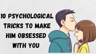 10 Psychological Tricks To Make Him Obsessed Over You #pychology