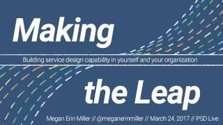 Making the Leap: Building service design capability in yourself and your organization
