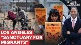 Los Angeles Becomes "Sanctuary City" to Protect Migrants from Trump Deportation | Firstpost America