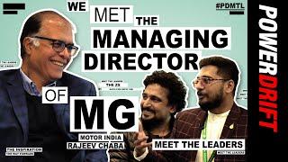 Start-Up Specialist | Rajeev Chaba, President & MD, MG Motor India | Meet the Leaders on PowerDrift