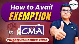 How to Avail Exemption in CMA Inter & Final Exam | Highly Demanded Video | By CA/CMA Santosh Kumar