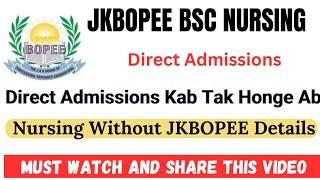 JKBOPEE BSC Nursing Admissions Without JKBOPEE ️ Complete Details Discussed In Video