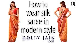 How to wear silk saree in modern style | Dolly Jain saree draping styles