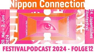 Offizieller Festivalpodcast Nr. 12 – Nippon Connection Filmfestival 2024