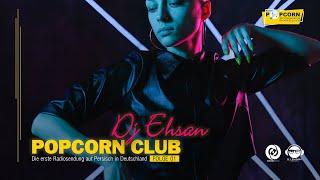 Popcorn Club mit DJ Ehsan   EP01 - میکسی از بهترین‌ آهنگ‌های پاپ ایرانی