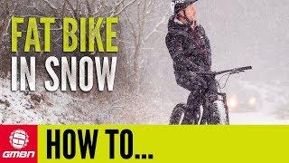 Introduction To Fat Biking In Snow | MTB Skills