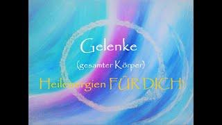 Gelenke - gesamter Körper I Heilenergien FÜR DICH!