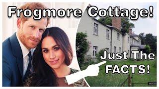 Harry & Meghan - The FACTS You Need To Know About FROGMORE COTTAGE!