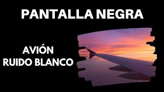 Sonido de CABINA DE AVIÓN Pantalla Negra Para Dormir ️ [ASMR Ruido Blanco] 10 Horas