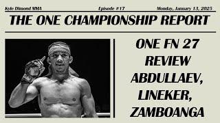 The ONE Report #17 | ONE Fight Night 27 Review, Abdullaev Uncrowned, Lineker Controversy & More