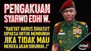 [MENGEJUTKAN] Pengakuan Syarwo Edhi Wibowo Soal Pengerahan Massa Untuk Membasmian PKI