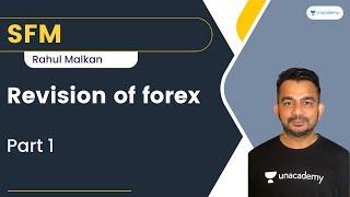 Revision of Forex | Part 1 | Ca Final | Rahul Malkan | CA Final