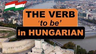 The Verb "TO BE" in Hungarian -PART 1 | Hungarian Grammar