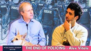 The End of Policing with Alex Vitale