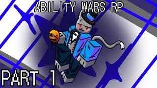 The Beginning | Ability Wars RP P.1