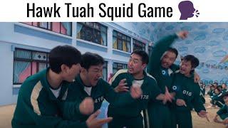 Hawk Tuah Hawk Tuah Squid Game ...