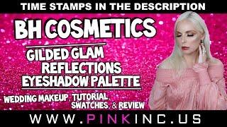 BH Cosmetics Gilded Glam Reflections Eyeshadow Palette | Wedding Makeup & Review | Tanya Feifel