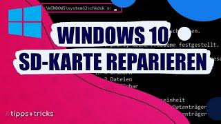 Windows 10: SD-Karte reparieren