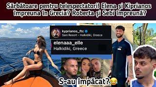 Elena și Kiprianos împreuna în Grecia?Roberta și Sebi împreună?Sărbătoare pentru telespectatori!