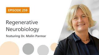 Regenerative Neurobiology featuring Dr. Malin Parmar | The Stem Cell Podcast