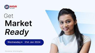 Market Ready by Kotak Securities - 31 Jan, 2024 | Nifty Strategy | Stock Updates