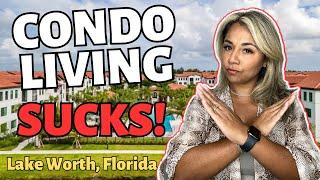 Condos For Sale in Lake Worth Florida!  - ARE CONDOS A BAD IDEA?