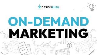 What is On-Demand Marketing? I DesignRush Trends