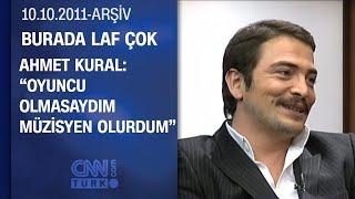 Ahmet Kural: "Beni sadece kız arkadaşım ağlatabilir"- Burada Laf Çok - 10.10.2011