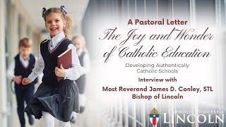 Interview with Bishop Conley on his Pastoral Letter, The Joy and Wonder of Catholic Education