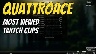 QuattroAce's Most Viewed Twitch Clips of all time