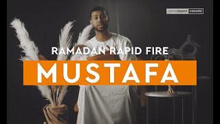 Mustafa | Ramadan Rapid Fire