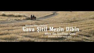 Gava Şitil Mezin Dibin /When The Seedlings Grow