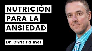 Dr. Chris Palmer // Nutrición y dieta para la depresión y la ansiedad