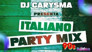 MIX ITALIANO 90s EDITION DA BALLARE E CANTARE  BY DJ CARYSMA 