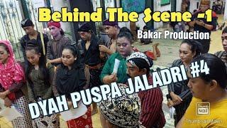 Behind The Scene  : DYAH PUSPA JALADRI #4 -  Bakar Production