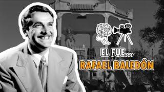 El fue Rafael Baledón