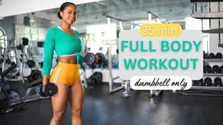 25 min. Full Body Dumbbell Workout- burn fat & tone your muscles