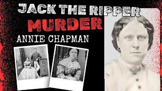 What was life really like annie chapman jack the ripper 2nd victim