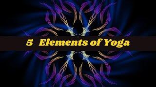 Mechanics Of Yoga | The Five Elements  #Yoga #FiveElements #serenebliss