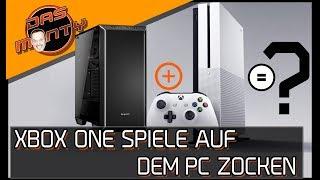 XBOXONE SPIELE AUF DEM PC ZOCKEN? | DasMonty