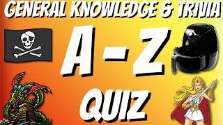 A-Z General Knowledge & Trivia Quiz, 26 Questions, Answers are in alphabetical order.