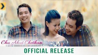 Chu Ahut Chethan | Official Release | 2020