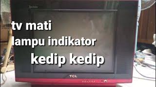 tv tcl lampu indikator kedip kedip