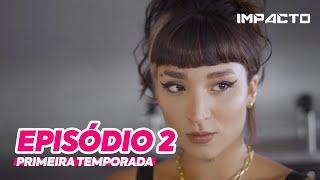 IMPACTO - O plano (EPISÓDIO 2)