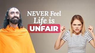 NEVER Feel Life is UNFAIR - God has a Bigger Plan for You | Swami Mukundananda