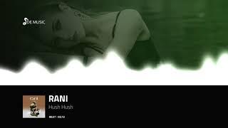 RANI - Hush Hush