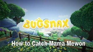 Bugsnax - How to Catch Mama Mewon